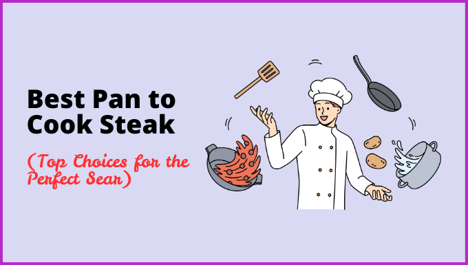 Best Pan to Cook Steak